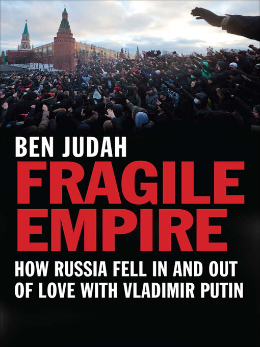 Title details for Fragile Empire by Ben Judah - Available